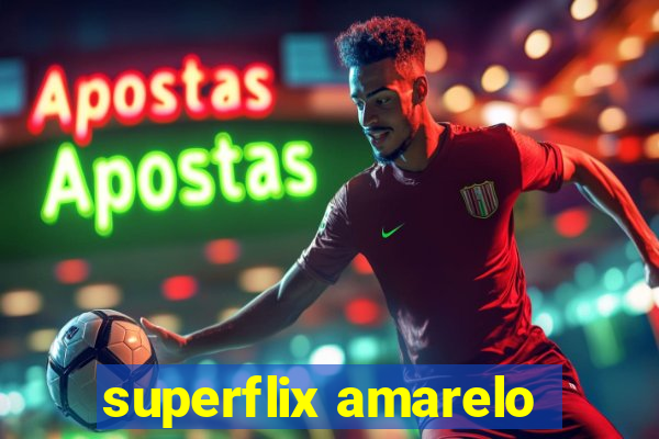 superflix amarelo